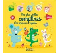 Mes plus belles comptines - Les animaux rigolos Bérengère Staron (Illustration)