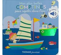 Mes plus belles comptines pour rigoler dans l'eau ! Livre sonore bébé à toucher dès 6 mois avec grandes piles AAA alcalines incluses - Marie Deloste - Thomas Jeunesse - cartonné - Comptine, chant