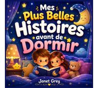 Mes Plus Belles Histoires avant de Dormir: Contes Doux pour un Sommeil Paisible | 12 Histoires Courtes du Soir à Lire dès 2 ans