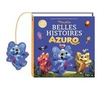 Mes plus belles histoires - Azuro Jérémie Fleury (Illustration), Laurent Souillé (Auteur), Olivier Souillé (Auteur)