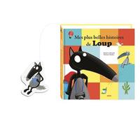 Mes plus belles histoires de Loup : qui voulait changer de couleur, qui s'aimait beaucoup trop