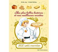 Mes plus belles histoires et mes meilleures recettes: Jean, petit marmiton