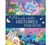 Mes Plus Belles Histoires Pour Rêver