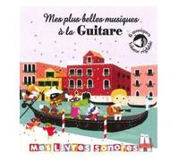 Mes plus belles musiques à la guitare - Marie Deloste - Thomas Editions - cartonné - Comptine, chant