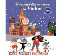 Mes plus belles musiques au violon: Livre sonore bébé dès 6 mois avec grandes piles AAA alcalines incluses