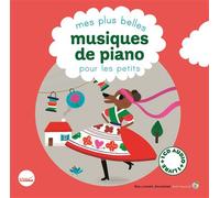 MES PLUS BELLES MUSIQUES DE PIANO POUR LES PETITS LIVRE-CD