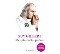 Mes plus belles prières Guy Gilbert (Auteur)