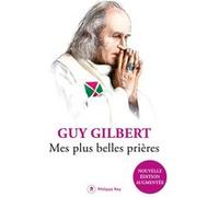Mes plus belles prières Guy Gilbert (Auteur)