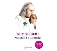 Mes plus belles prières - Guy Gilbert - Philippe Rey - broché - Essai