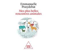 Emmanuelle Pouydebat – Mes plus belles rencontres animales – Essai – broché