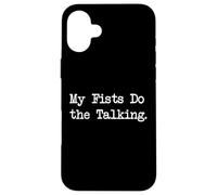 Mes poings font les citations parlantes d'arts martiaux sarcastiques Coque pour iPhone 16 Plus