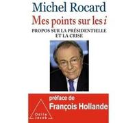 Mes points sur les i Michel Rocard (Auteur)