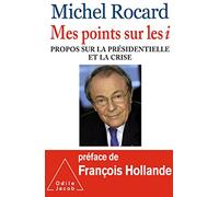 Mes points sur les i : Propos sur la présidentielle et la crise