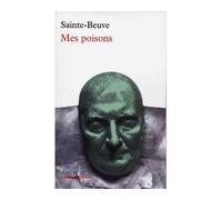 Mes poisons - Sainte-Beuve - Table ronde - Poche - Roman