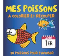 Mes poissons a colorier et découper: Livre de coloriage à découper spécial 1er Avril avec 30 dessins uniques | Cahier de coloriage à découper pour ... enfants dès 5 ans pour préparer le 1er Avril