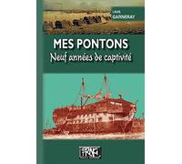 Mes pontons: Neuf années de captivité