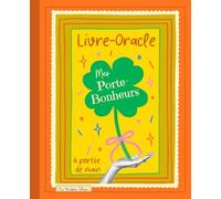 Mes Porte-Bonheurs à portée de main: Livre-Oracle