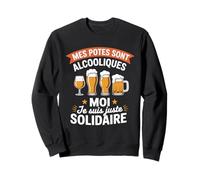 Mes Potes sont Alcooliques Beauf Bière Drôle Alcool Humour Sweatshirt