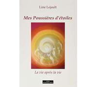 Mes poussières d'étoiles - la vie après la vie