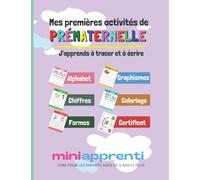 Mes premières activités de prématernelle | J'apprends à tracer et à écrire: Livre d'apprentissage de l'alphabet, des chiffres et formes pour les enfants de 3 ans + | Certificat MiniApprenti
