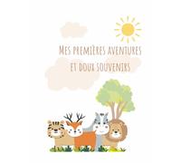 Mes premières aventures et doux souvenirs: livre de naissance