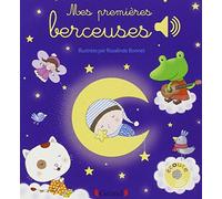 Mes premières berceuses - Livre sonore avec 6 puces - Dès 1 an Livre avec 1 CD audio - Rosalinde Bonnet - Grund - Livre CD - Album éveil dès la naissance CD