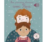 Mes premières chansons avec Papa - Livre sonore et d'éveil avec 6 puces sonores - Bébé dès 6 mois