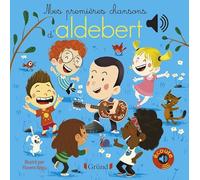 Mes premières chansons d'Aldebert - Livre sonore avec 6 puces, grand format - Dès 1 an