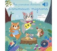 Mes premières chansons d'animaux mignons - Livre sonore et d'éveil avec 6 puces sonores - Bébé dès 6 mois