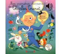 Mes premières chansons de Charles Trenet - Livre sonore avec 6 puces sonores avec les extraits originaux - Dès 1 an