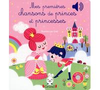 Mes premières chansons de princes et princesses - Livre sonore avec 6 puces - Dès 1 an - Gwenaelle Dudek - Grund - broché - Album éveil dès la naissance
