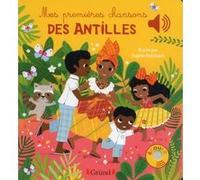 Mes premières chansons des Antilles - Livre sonore avec 6 puces - Dès 1 an Sophie Rohrbach (Illustration)