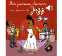 Mes premières chansons des reines du jazz Emilie Collet (Arrangements musicaux), Aurélie Guillerey (Illustration)