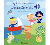 Mes premières chansons - Livre sonore avec 6 puces - Dès 1 an - Olivia Cosneau - Grund - cartonné - Album éveil dès la naissance