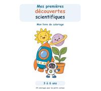Mes premières découvertes scientifiques: Mon livre de coloriage