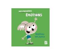Mes premières émotions - Mathieu est joyeux - Collectif - Le Ballon Eds - broché - Document jeunesse