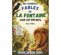 Mes premières Fables de La Fontaine: Les plus belles fables expliquées et illustrées : Livre de lecture pour enfant dès 7 ans. Jean de La Fontaine