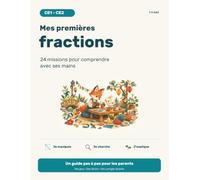 Mes premières fractions CE1-CE2: 24 missions pour comprendre avec ses mains