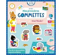 Mes Premières Gommettes Vive L'école ! - Plus De 60 Gommettes Repositionnables