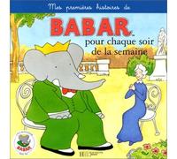 Mes premières histoires de Babar pour chaque soir de la semaine, tome 1