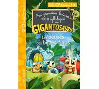 Mes premières lectures 100% syllabiques avec Gigantosaurus : Les bêtises des bébés dinos - Collectif - Larousse - broché - Scolaire / Universitaire