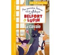 Mes premières lectures 100% syllabiques : GS, CP - Belfort & Lupin : La cavale