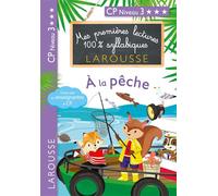 Mes premières lectures 100 % syllabiques Larousse - A la pêche