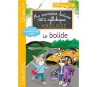 Mes premières lectures 100 % syllabiques Niveau 1 – Le bolide – Larousse