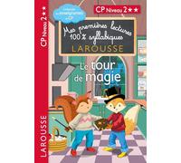 Mes premières lectures 100% syllabiques - Niveau 2 - Le tour de magie - Larousse