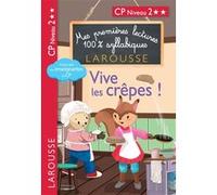 Mes premières lectures 100 % syllabiques Niveau 2 - Vive les crêpes !!! Giulia Levallois (Auteur), Cécilia Stenmark (Auteur), Hélène Heffner (Auteur)