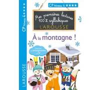 Mes premières lectures 100 % syllabiques Niveau 4 - à la montagne Giulia Levallois (Auteur), Cécilia Stenmark (Auteur), Hélène Heffner (Auteur)