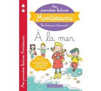 Mes premières lectures Montessori, À la mer Anaïs Galon (Auteur), Isabelle Monnerot-Dumaine (Illustration), Christine Nougarolles (Auteur), Julie Rinaldi (Auteur)