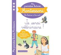 Anaïs Galon – Mes premières lectures Montessori, Je serai vétérinaire