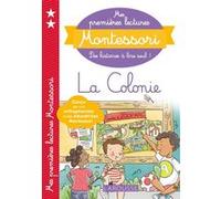 Mes premières lectures Montessori, La colonie Anaïs Galon (Auteur), Christine Nougarolles (Auteur), Julie Rinaldi (Auteur), Isabelle Monnerot-Dumaine (Illustration)